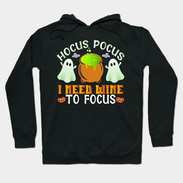 Hocus Pocus I Need Wine To Focus Hoodie by koolteas